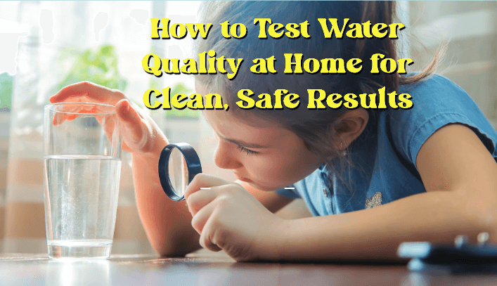 how to test water at home